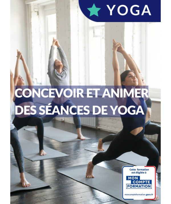 Formation Yoga 154H certifiante – Concevoir et animer des séances de Yoga